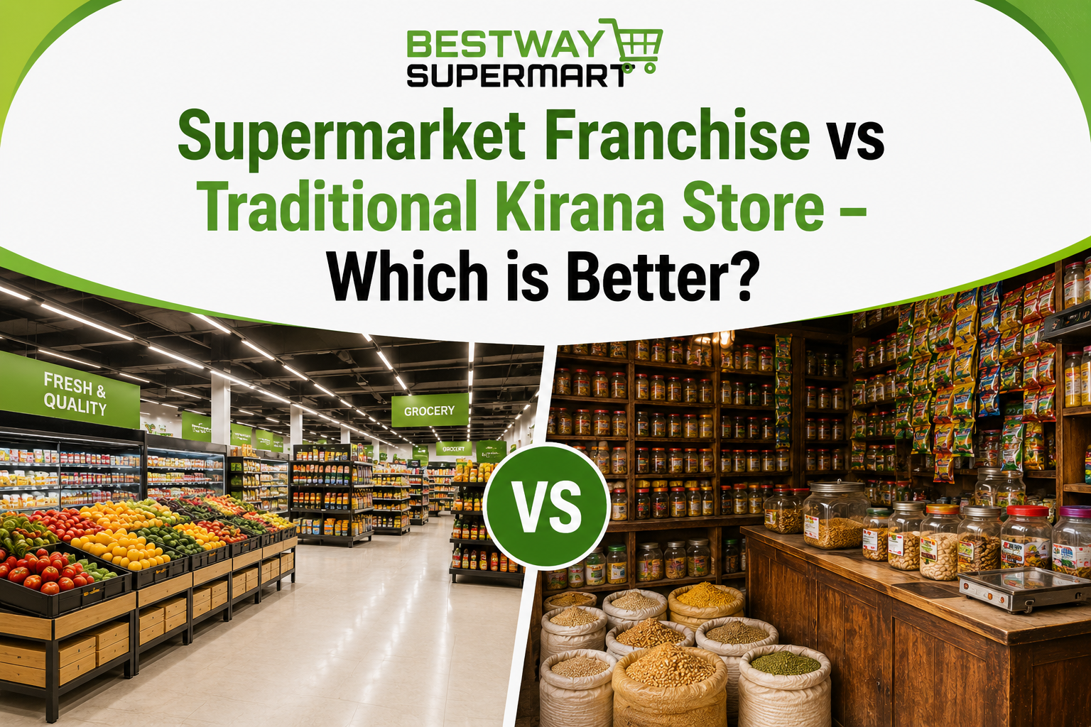 Supermarket Franchise vs Traditional Kirana Store – Which is Better?